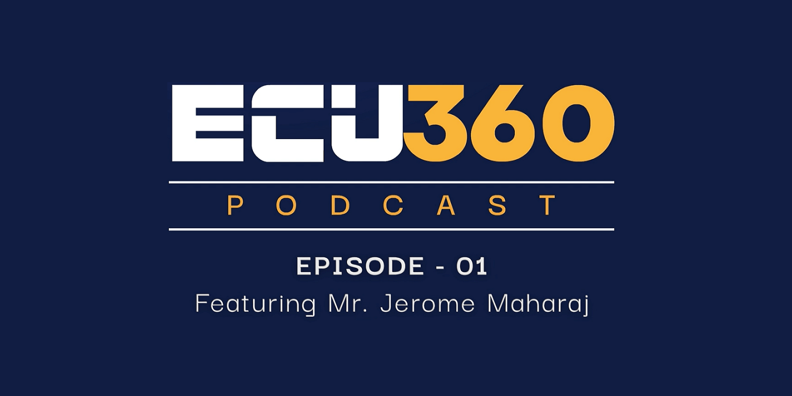 ECU360 podcast Episode - 01