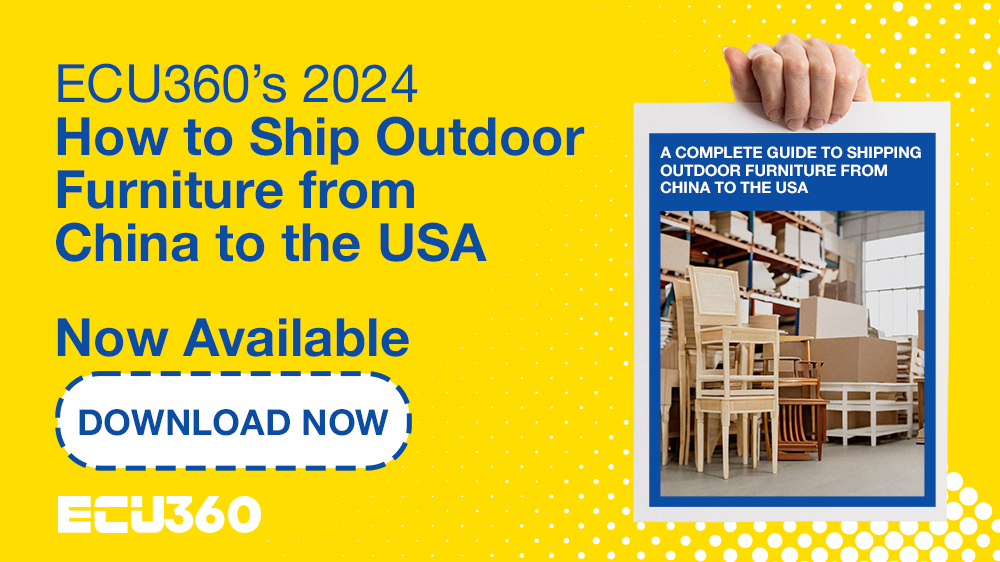 ECU360’s 2024 Guide: How to Ship Outdoor Furniture From China to the USA