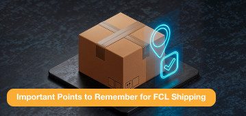 Important Points to Remember for FCL Shipping